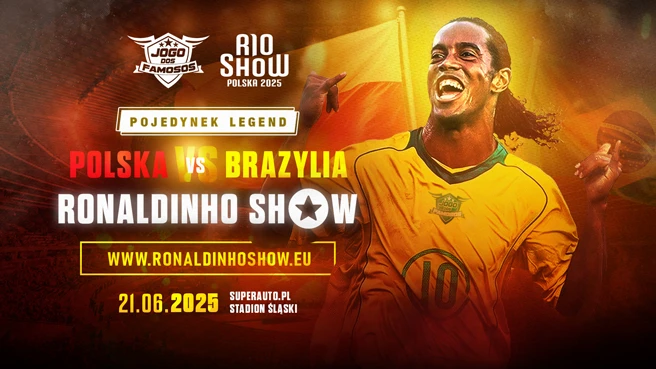Ronaldinho Show: mecz Polska vs Brazylia - Pojedynek Legend