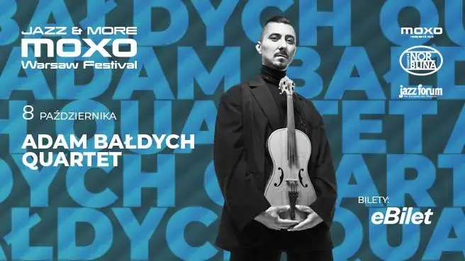Adam Bałdych Quartet | JAZZ & MORE MOXO WARSAW FESTIVAL