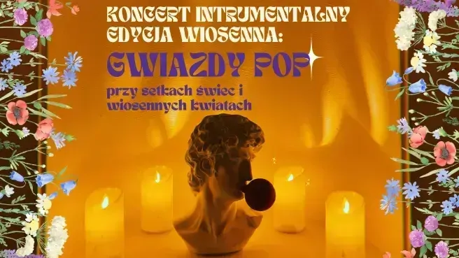 Koncert przy świecach edycja wiosenna: Gwiazdy Pop