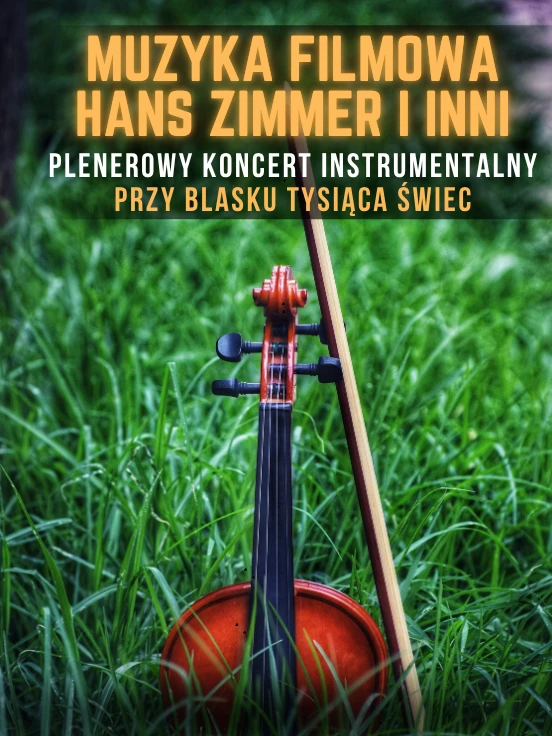 Edycja letnia: Koncert plenerowy w Ogrodzie Botanicznym Muzyka filmowa - Hans Zimmer i inni