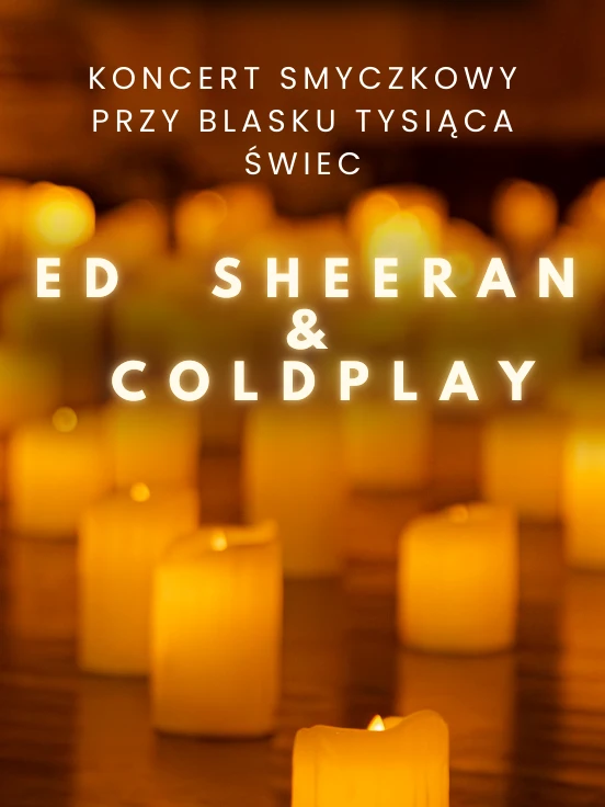 Koncert przy świecach: Ed Sheeran & Coldplay