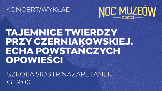 Tajemnice Twierdzy przy Czerniakowskiej. Echa powstańczych opowieści