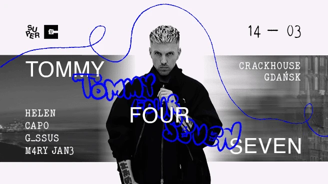 Tommy Four Seven | Gdańsk | Crackhouse