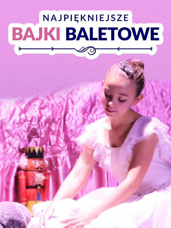 Najpiękniejsze Bajki Baletowe