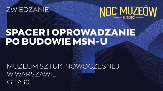 Spacer i oprowadzanie po budowie MSN-u