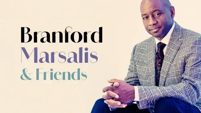 Branford Marsalis & FRIENDS