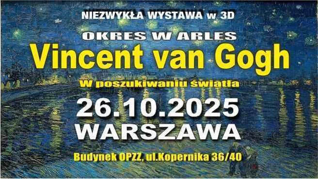 Niezwykła wystawa 3D, VINCENT VAN GOGH. Okres w Arles – W poszukiwaniu światła