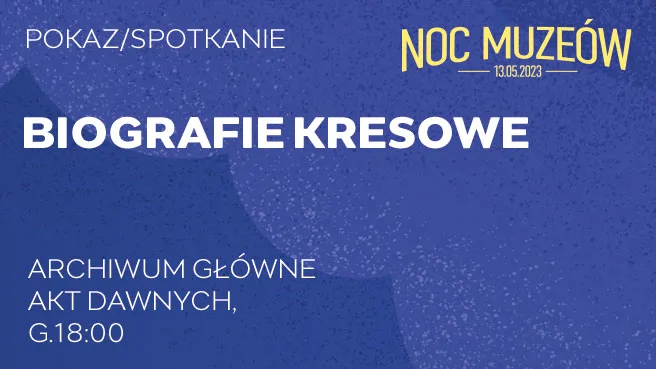 Biografie kresowe - w Archiwum Głównym Akt Dawnych
