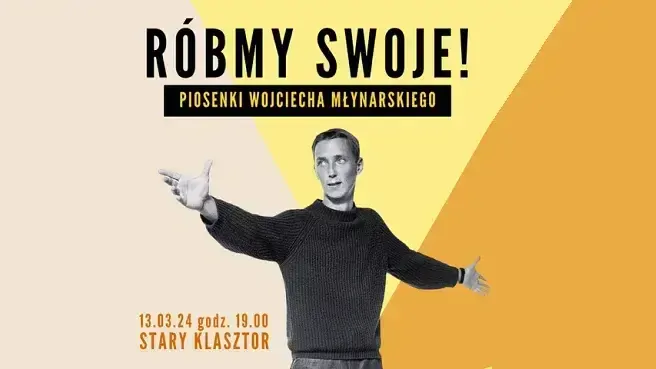RÓBMY SWOJE! - piosenki Wojciecha Młynarskiego