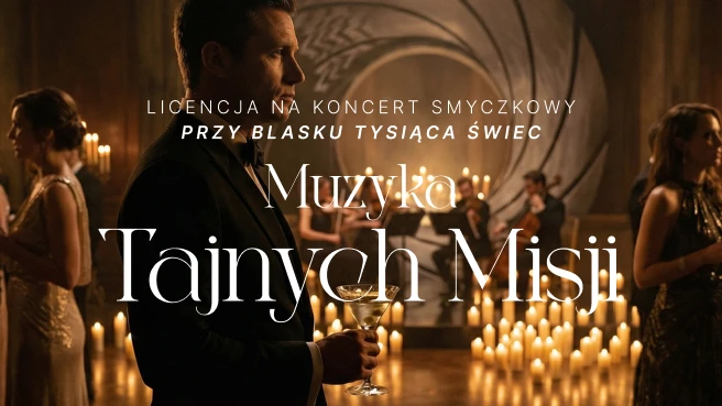 Koncert przy świecach: Muzyka Tajnych Misji