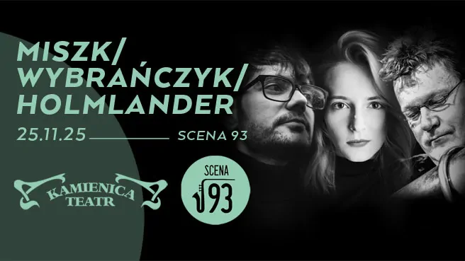 Miszk/Wybrańczyk/Holmlander - KONCERT